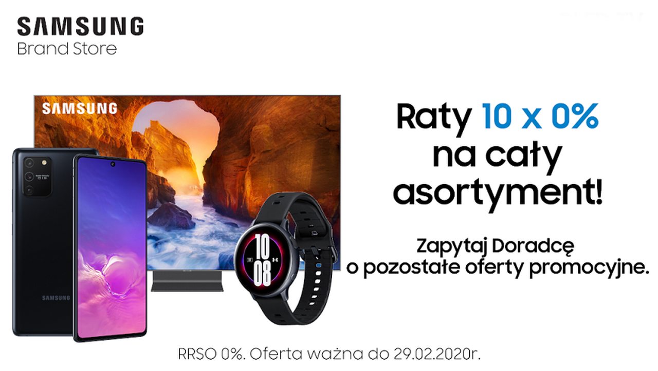 Raty 10 x 0% w Samsung Brand Store! Raty 10 x 0% w Samsung Brand Store!