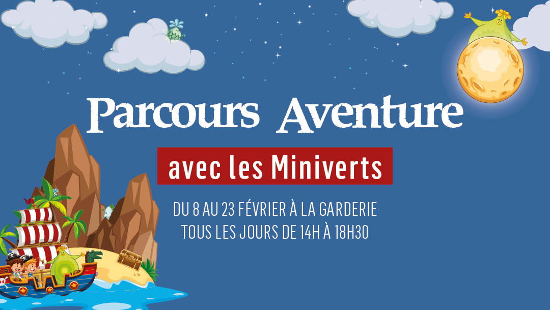 Parcours aventure avec les Miniverts Parcours aventure avec les Miniverts