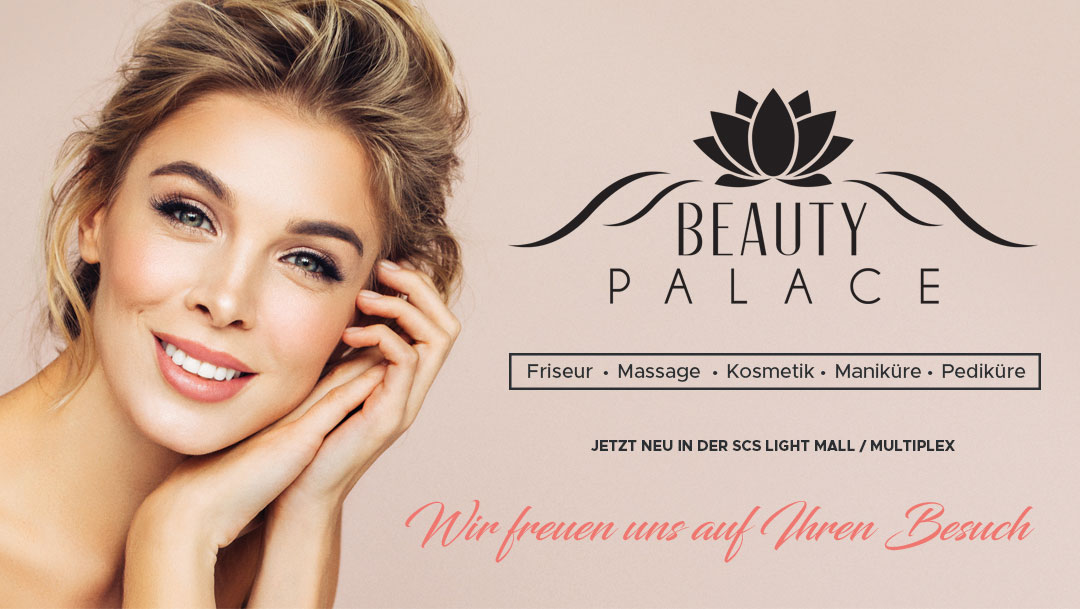 BEAUTY PALACE: Jetzt neu in der SCS Light Mall / Multiplex BEAUTY PALACE: Jetzt neu in der SCS Light Mall / Multiplex