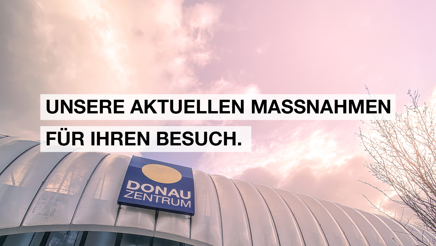 CORONA UPDATE DONAU ZENTRUM CORONA UPDATE DONAU ZENTRUM