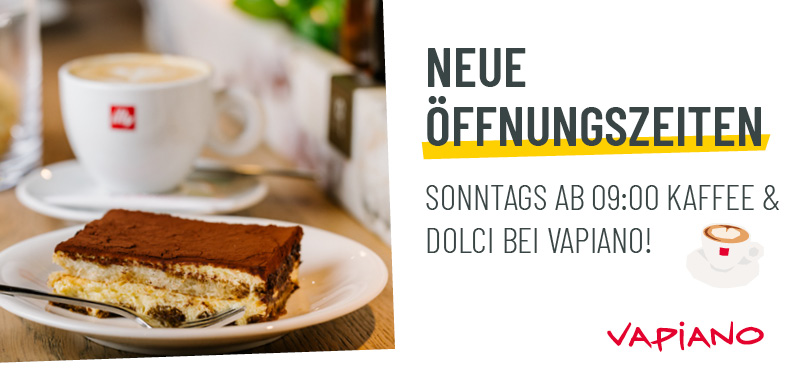 VAPIANO - NEUE ÖFFNUNGSZEITEN