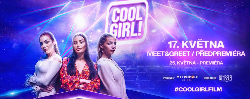 PŘEDPREMIÉRA FILMU COOL GIRL! A SETKÁNÍ S HERCI V METROPOLI ZLIČÍN PŘEDPREMIÉRA FILMU COOL GIRL! A SETKÁNÍ S HERCI V METROPOLI ZLIČÍN
