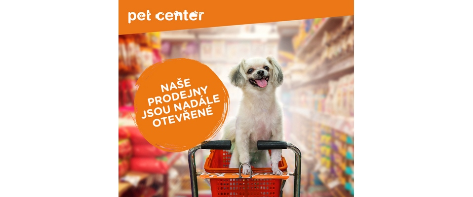 Prodejny Pet Center jsou nadále otevřené. Prodejny Pet Center jsou nadále otevřené.