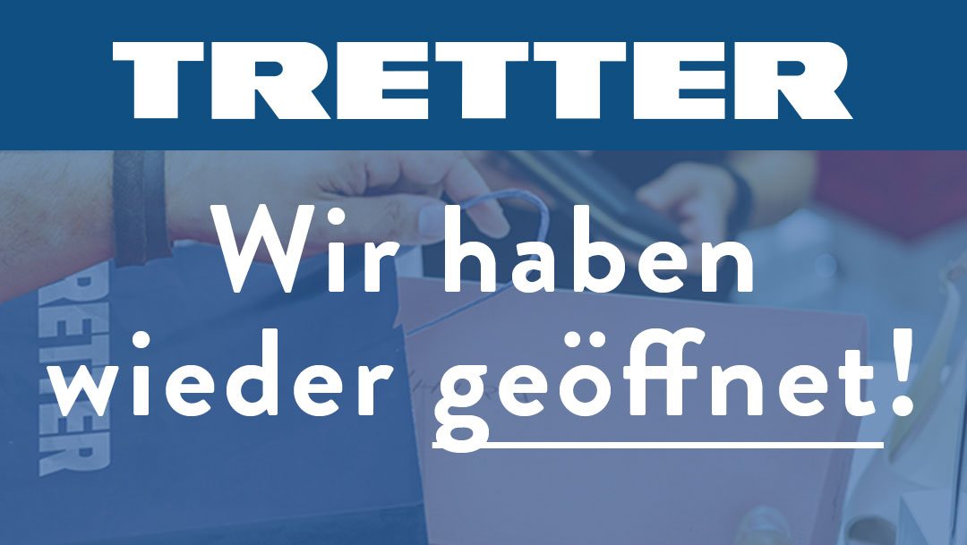 Tretter hat ab sofort wieder geöffnet Tretter hat ab sofort wieder geöffnet