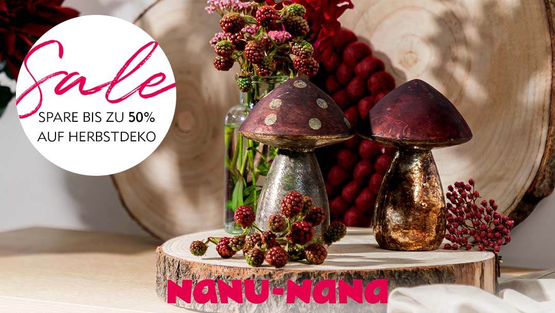Herbstsale bei Nanu-Nana! Herbstsale bei Nanu-Nana!
