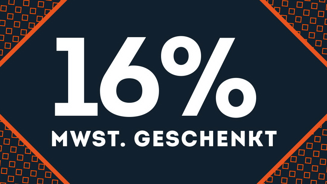 Mehrwertsteuer geschenkt! Mehrwertsteuer geschenkt!