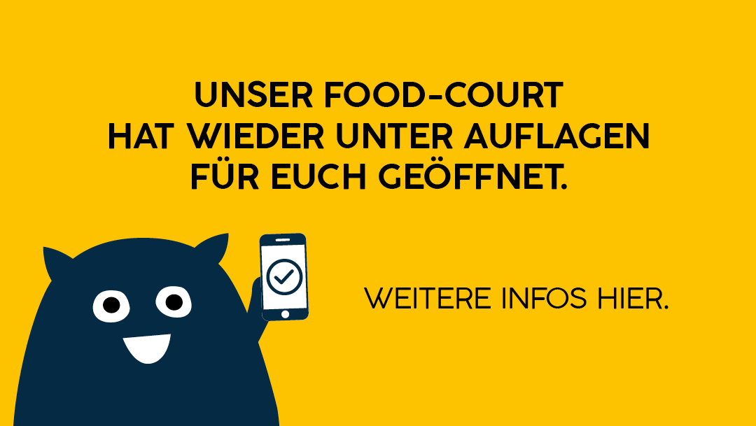 Unser Foodcourt eröffnet wieder Unser Foodcourt eröffnet wieder