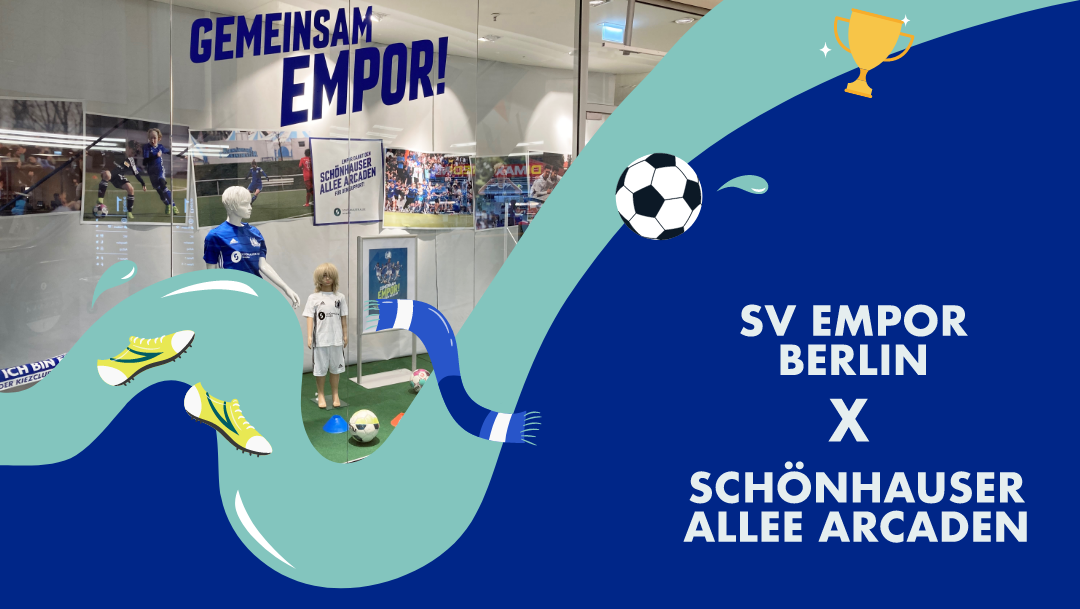 SV Empor Berlin & Schönhauser Allee Arcaden: Unsere Themenwelt!