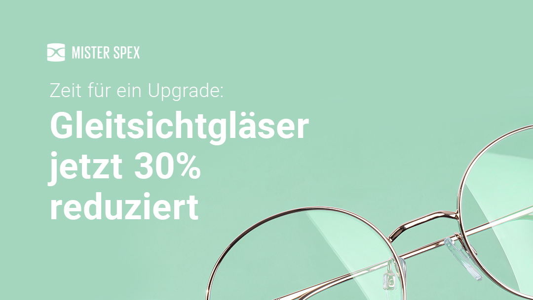Gleitsichtgläser jetzt 30%* reduziert Gleitsichtgläser jetzt 30%* reduziert
