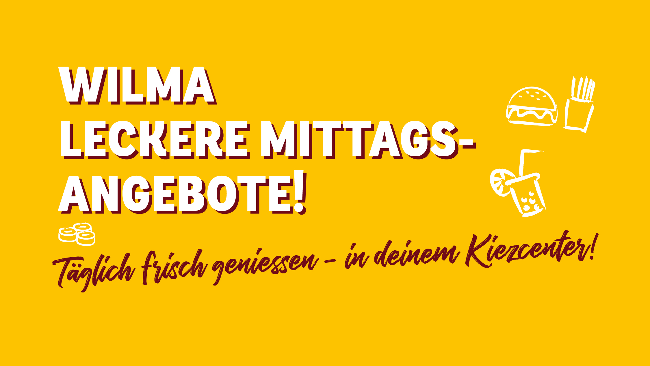 WILMA leckeres Mittags-Angebot WILMA leckeres Mittags-Angebot