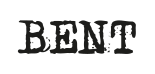 BENT BENT