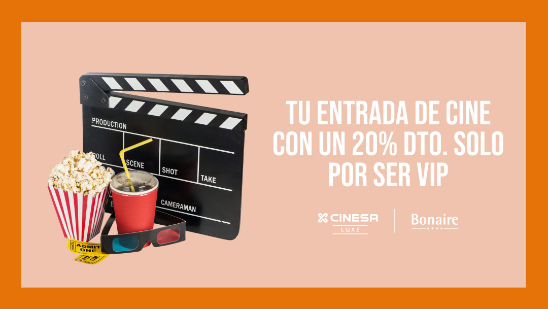 TU ENTRADA DE CINE CON UN 20% POR SER VIP BONAIRE TU ENTRADA DE CINE CON UN 20% POR SER VIP BONAIRE
