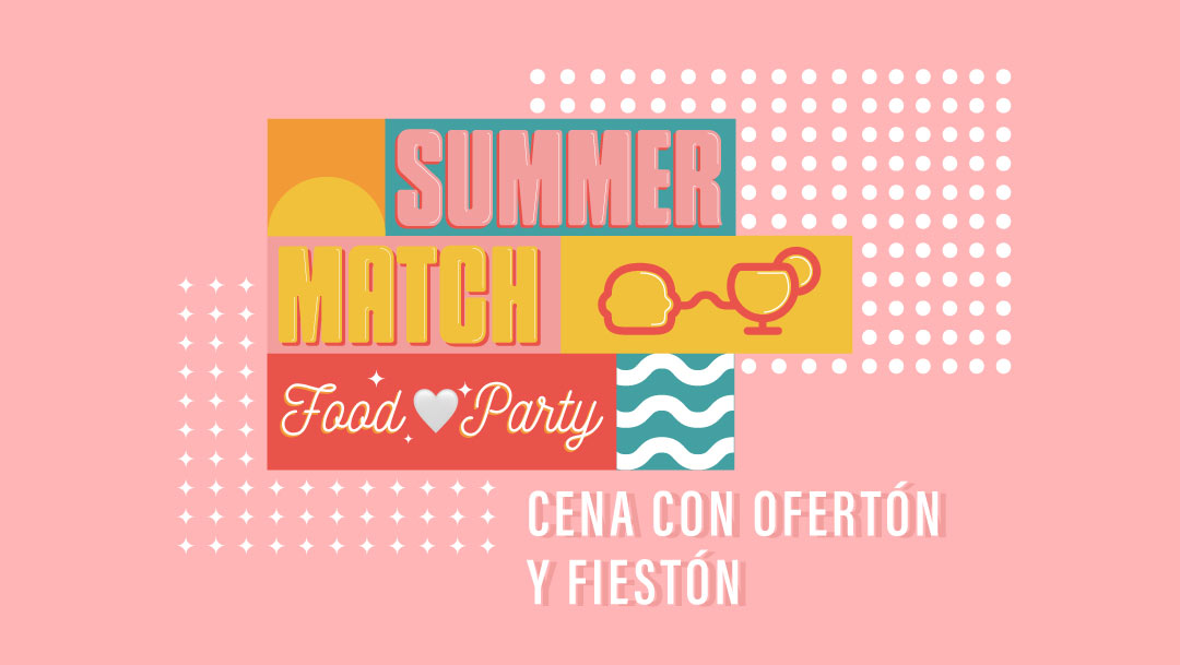 ESTE VERANO: SUMMER MATCH ESTE VERANO: SUMMER MATCH