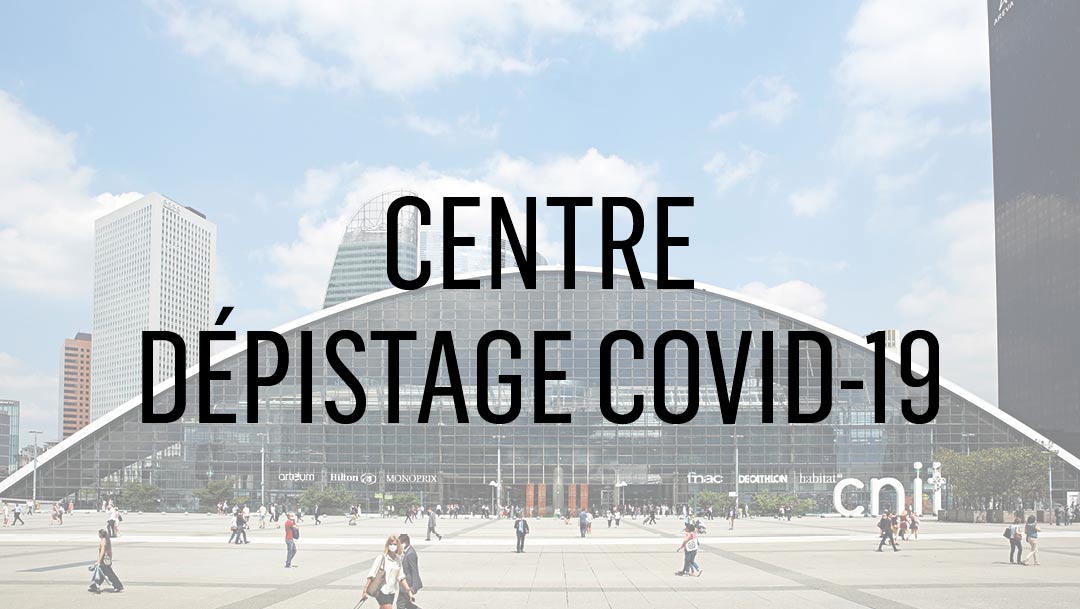 CENTRE DE DÉPISTAGE COVID AU CNIT CENTRE DE DÉPISTAGE COVID AU CNIT