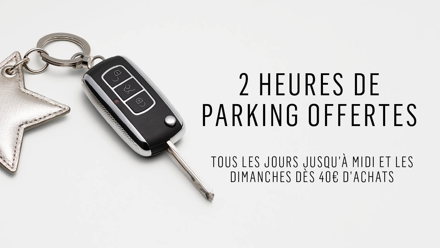 2H DE PARKING OFFERTES ! 2H DE PARKING OFFERTES !
