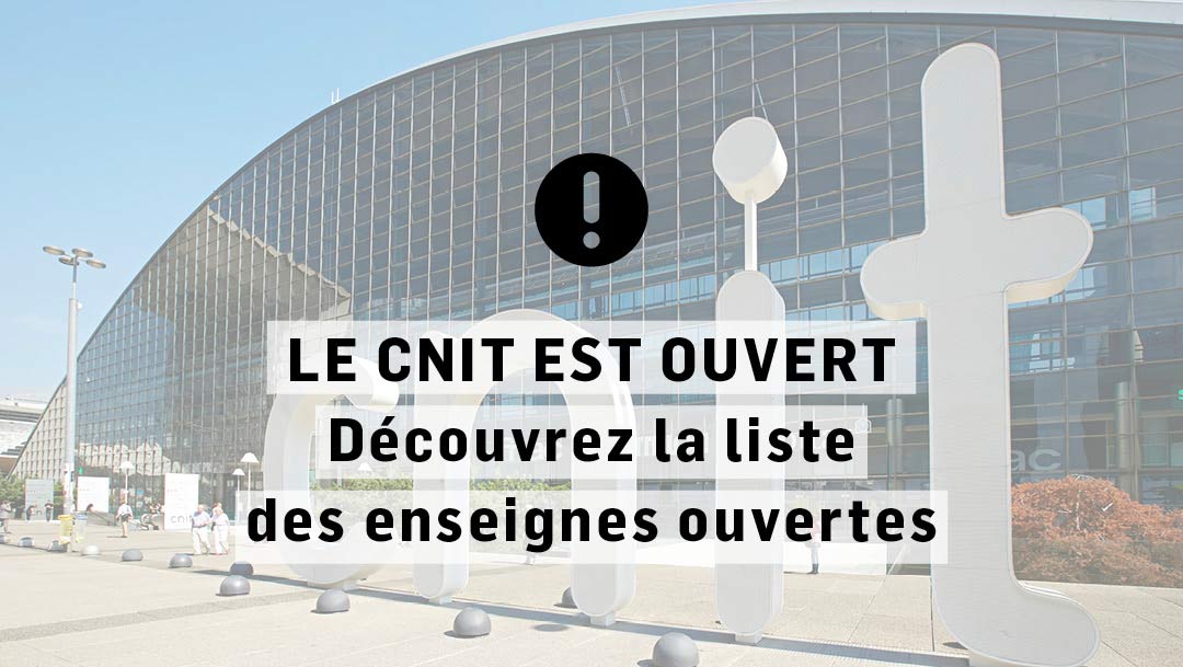 INFORMATION RÉOUVERTURE CNIT INFORMATION RÉOUVERTURE CNIT