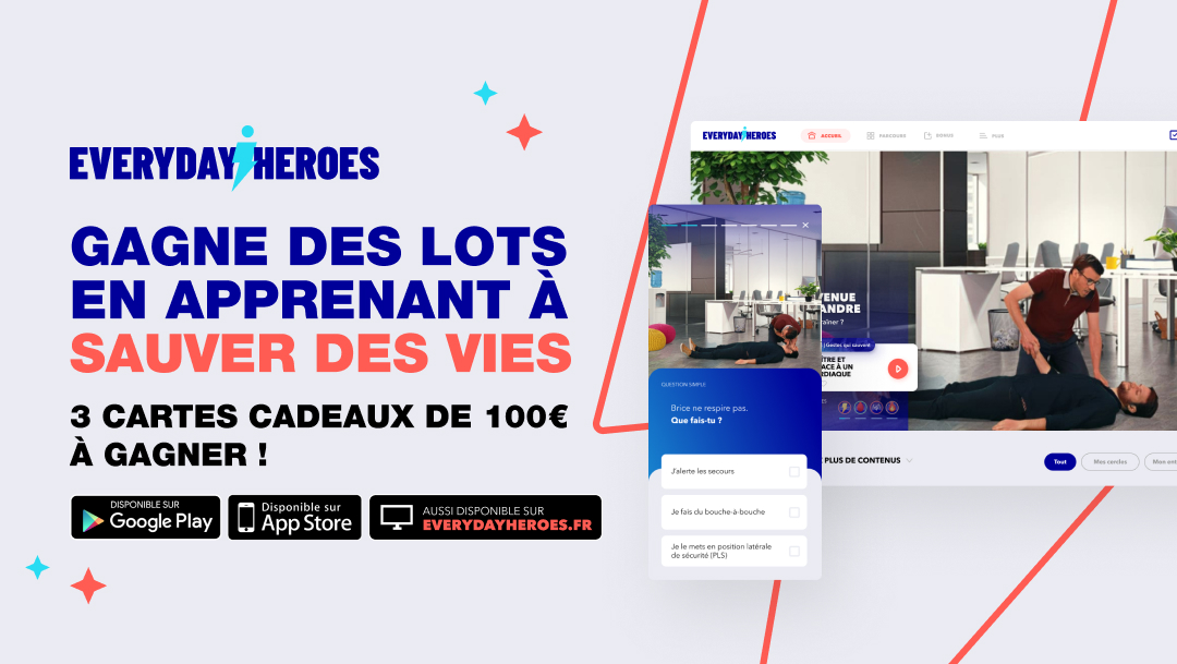 EVERYDAY HEROES - GAGNEZ DES LOTS EN APPRENANT À SAUVER DES VIES EVERYDAY HEROES - GAGNEZ DES LOTS EN APPRENANT À SAUVER DES VIES