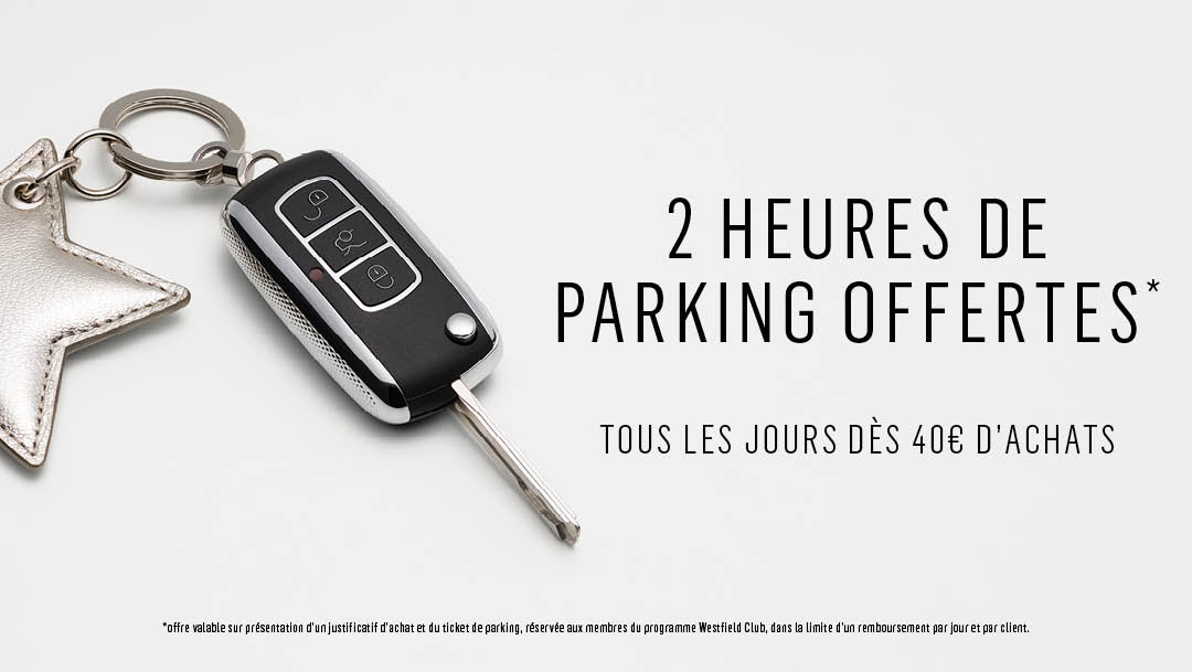 Votre avantage fidélité : 2h de parking offertes Votre avantage fidélité : 2h de parking offertes