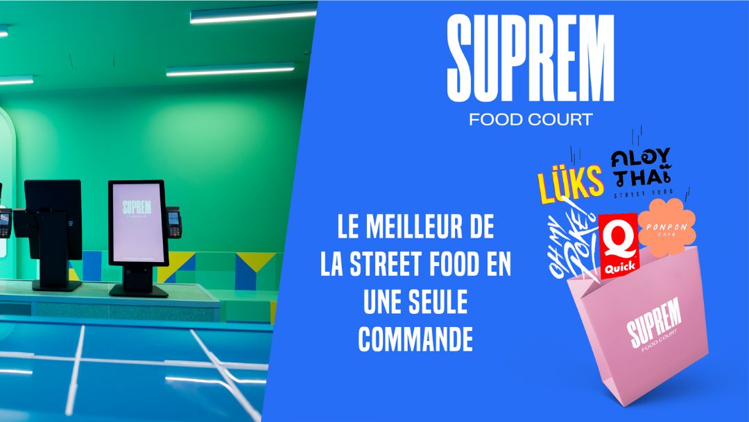 OUVERTURE DE VOTRE NOUVELLE OFFRE DE RESTAURATION : SUPREM FOOD COURT OUVERTURE DE VOTRE NOUVELLE OFFRE DE RESTAURATION : SUPREM FOOD COURT