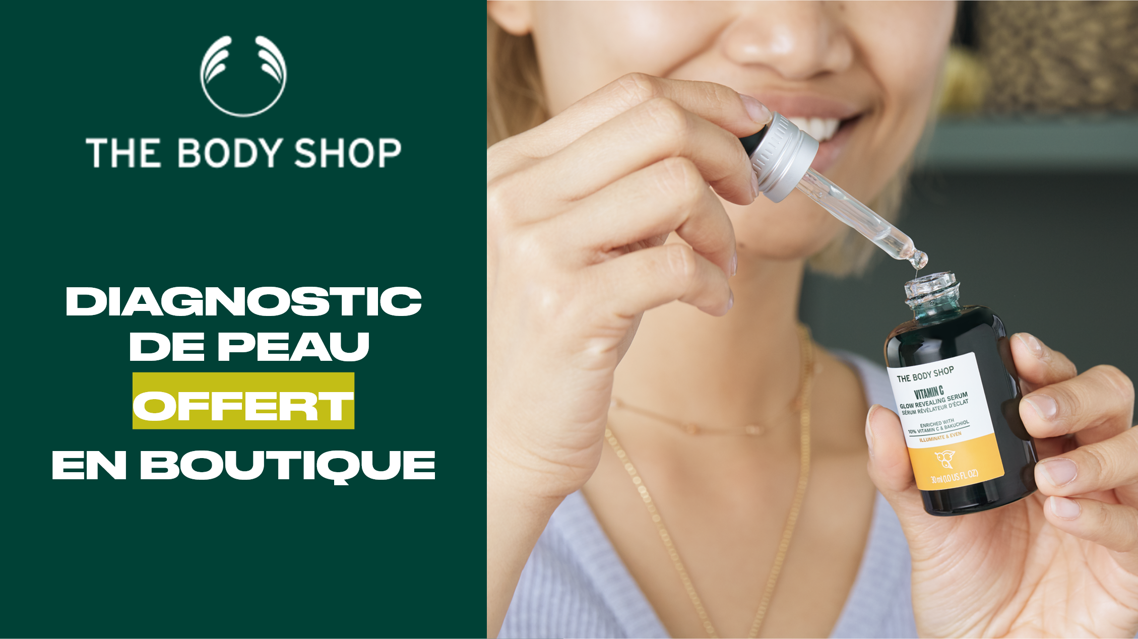 Votre boutique The Body Shop vous offre un diagnostic de peau ! Votre boutique The Body Shop vous offre un diagnostic de peau !