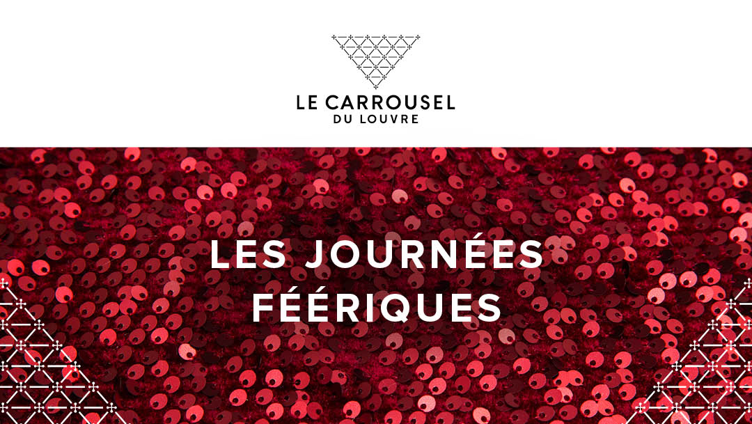 Les journées Féeriques au Carrousel du Louvre Les journées Féeriques au Carrousel du Louvre