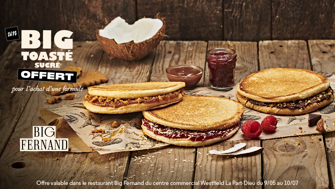 Un Big toasté sucré offert pour l'achat d'une formule ! Un Big toasté sucré offert pour l'achat d'une formule !