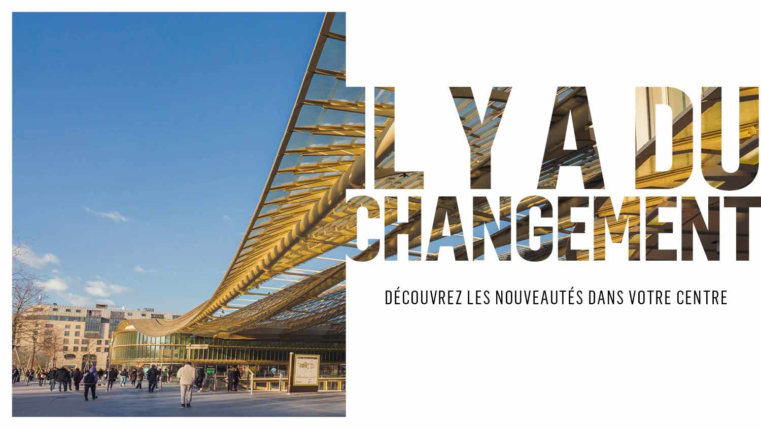 Il y a du changement dans votre centre ! Il y a du changement dans votre centre !