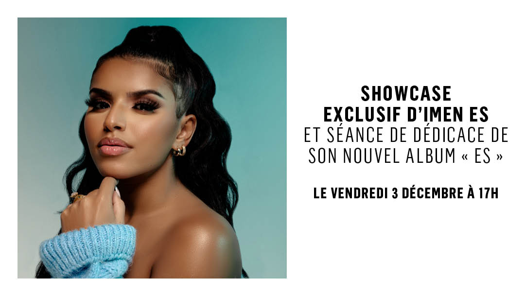 Participez au showcase exclusif d'Imen ES Participez au showcase exclusif d'Imen ES