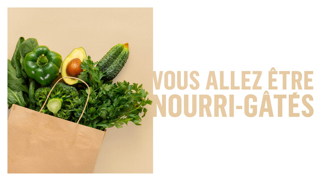 Vous allez être nourris gâtés Vous allez être nourris gâtés