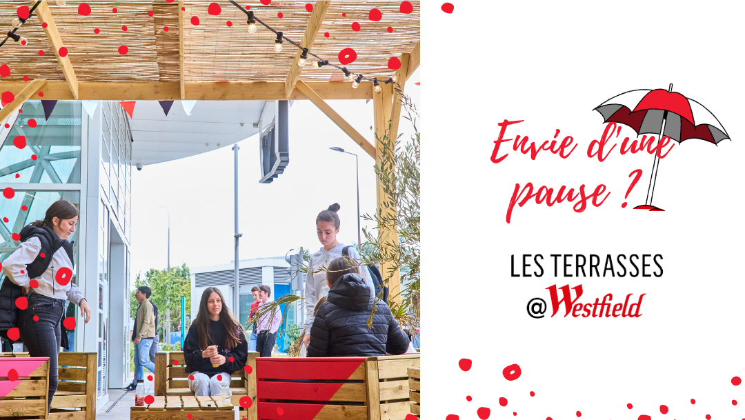 LES TERRASSES WESTFIELD VELIZY 2 : ET SI VOUS FAISIEZ UNE PAUSE ? LES TERRASSES WESTFIELD VELIZY 2 : ET SI VOUS FAISIEZ UNE PAUSE ?
