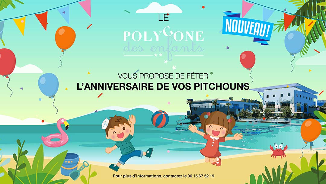 NOUVEAU - L'ANNIVERSAIRE DE VOTRE PITCHOUN À POLYGONE RIVIERA NOUVEAU - L'ANNIVERSAIRE DE VOTRE PITCHOUN À POLYGONE RIVIERA