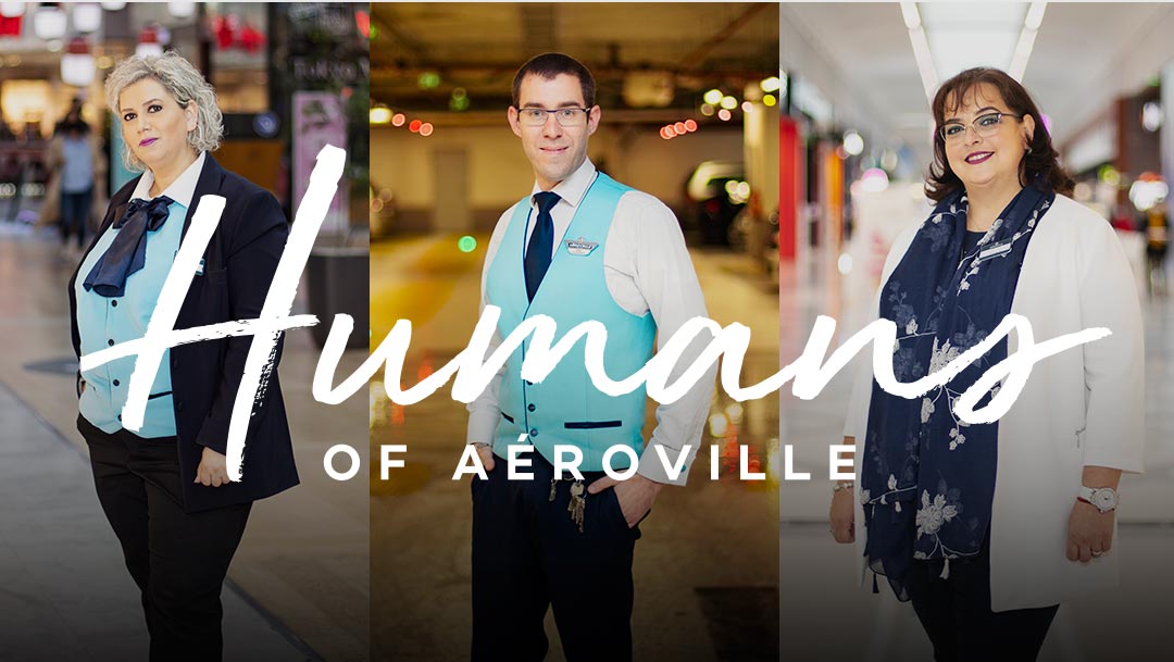HUMANS OF AÉROVILLE HUMANS OF AÉROVILLE
