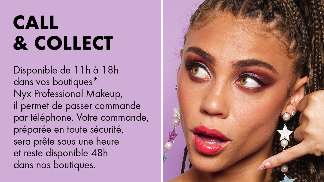 Call & Collect chez NYX PROFESSIONAL MAKEUP ! Call & Collect chez NYX PROFESSIONAL MAKEUP !