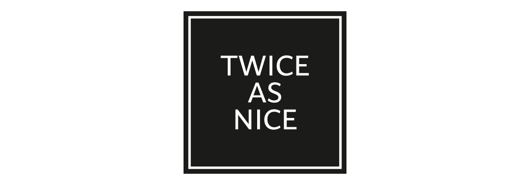 Twice as Nice
