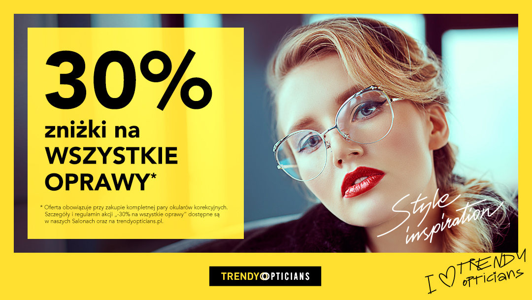 30% zniżki na wszystkie oprawy w Trendy Opticians 30% zniżki na wszystkie oprawy w Trendy Opticians