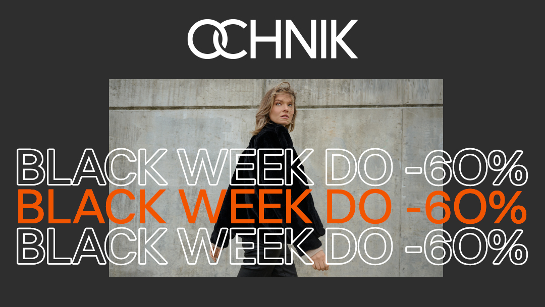 BLACK WEEK w OCHNIK BLACK WEEK w OCHNIK