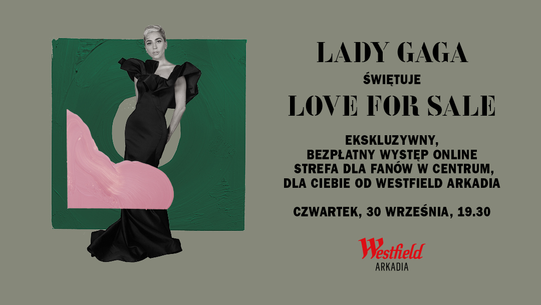 Ekskluzywny występ Lady Gagi online. Dla Ciebie od Westfield Arkadia Ekskluzywny występ Lady Gagi online. Dla Ciebie od Westfield Arkadia