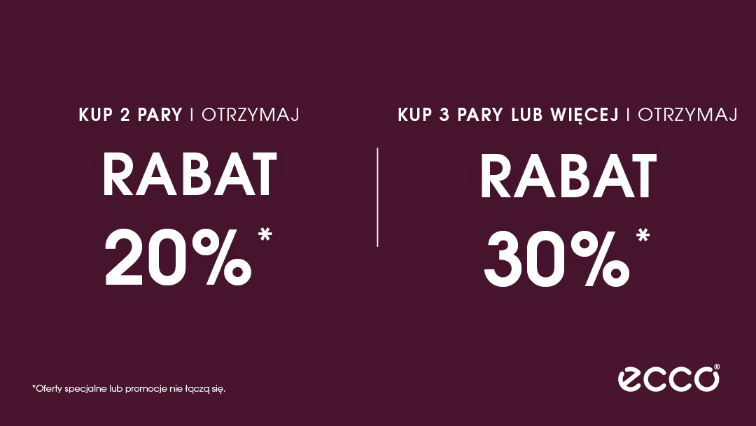ECCO - IM WIĘCEJ KUPUJESZ, TYM WIĘKSZY RABAT ZYSKUJESZ! ECCO - IM WIĘCEJ KUPUJESZ, TYM WIĘKSZY RABAT ZYSKUJESZ!