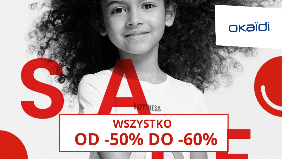 WSZYSTKO OD 50% DO -60% W OKAIDI WSZYSTKO OD 50% DO -60% W OKAIDI