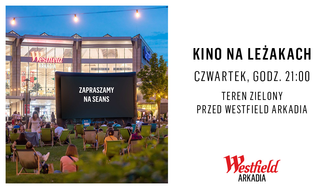 Lato z kulturą w Westfield Arkadia Lato z kulturą w Westfield Arkadia