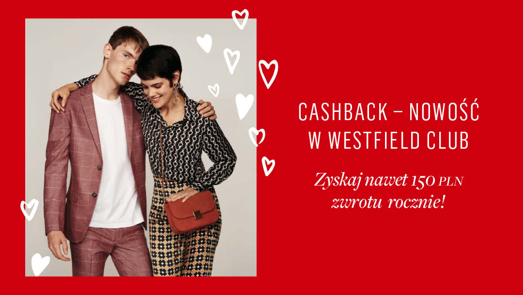 CASHBACK: NOWA ODSŁONA PROGRAMU LOJALNOŚCIOWEGO WESTFIELD ARKADIA CASHBACK: NOWA ODSŁONA PROGRAMU LOJALNOŚCIOWEGO WESTFIELD ARKADIA