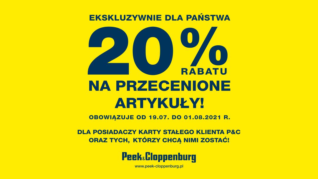 Ekskluzywny rabat 20% w Peek & Cloppenburg Ekskluzywny rabat 20% w Peek & Cloppenburg