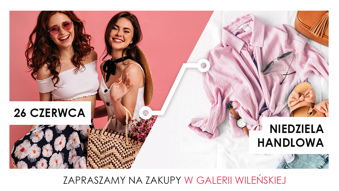 Niedziela handlowa 26 czerwca Niedziela handlowa 26 czerwca