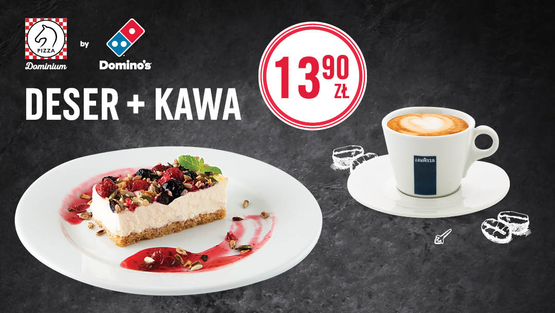 Kawa i deser za 13,90 w Dominium by Domino’s Kawa i deser za 13,90 w Dominium by Domino’s