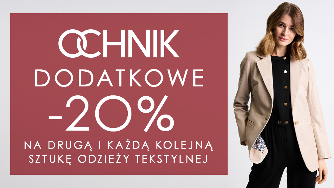 DODATKOWE -20% NA DRUGĄ I KAŻDĄ KOLEJNĄ SZTUKĘ ODZIEŻY! DODATKOWE -20% NA DRUGĄ I KAŻDĄ KOLEJNĄ SZTUKĘ ODZIEŻY!
