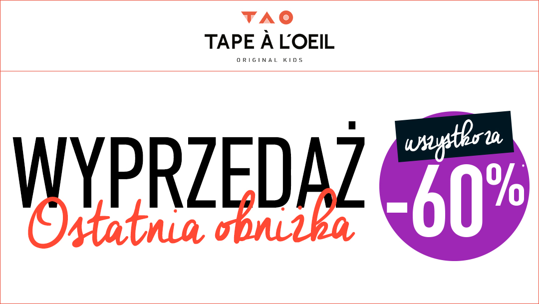 Ostatnia obniżka w Tape à l’oeil Ostatnia obniżka w Tape à l’oeil