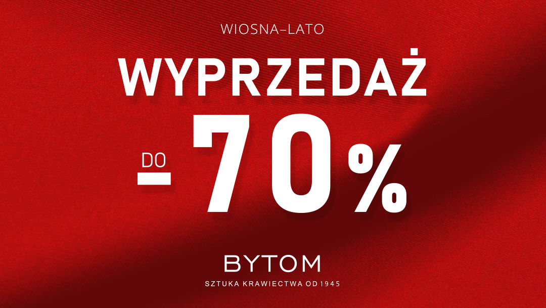 Wyprzedaż do -70% w sklepie Bytom Wyprzedaż do -70% w sklepie Bytom