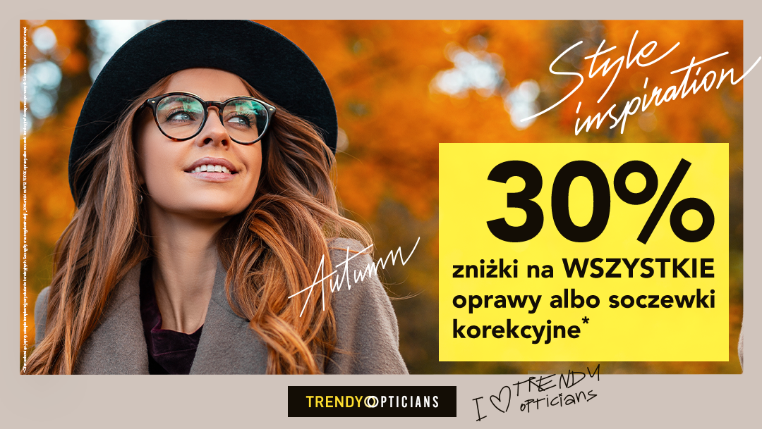 Jesienna promocja w salonach optycznych Trendy Opticians Jesienna promocja w salonach optycznych Trendy Opticians