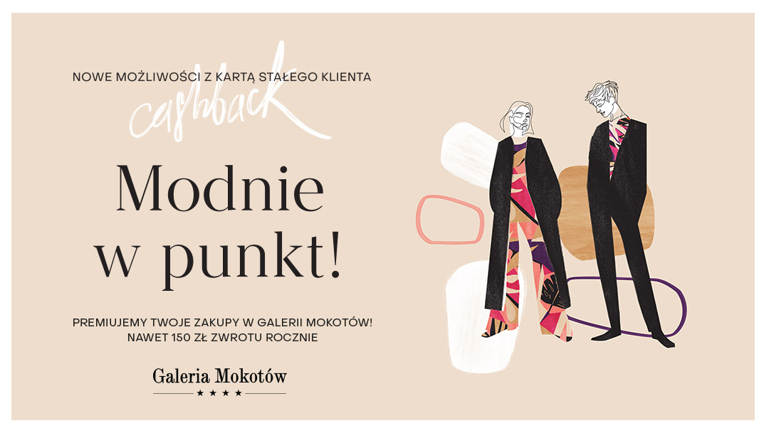 CASHBACK: Nowa odsłona programu lojalnościowego Galerii Mokotów CASHBACK: Nowa odsłona programu lojalnościowego Galerii Mokotów