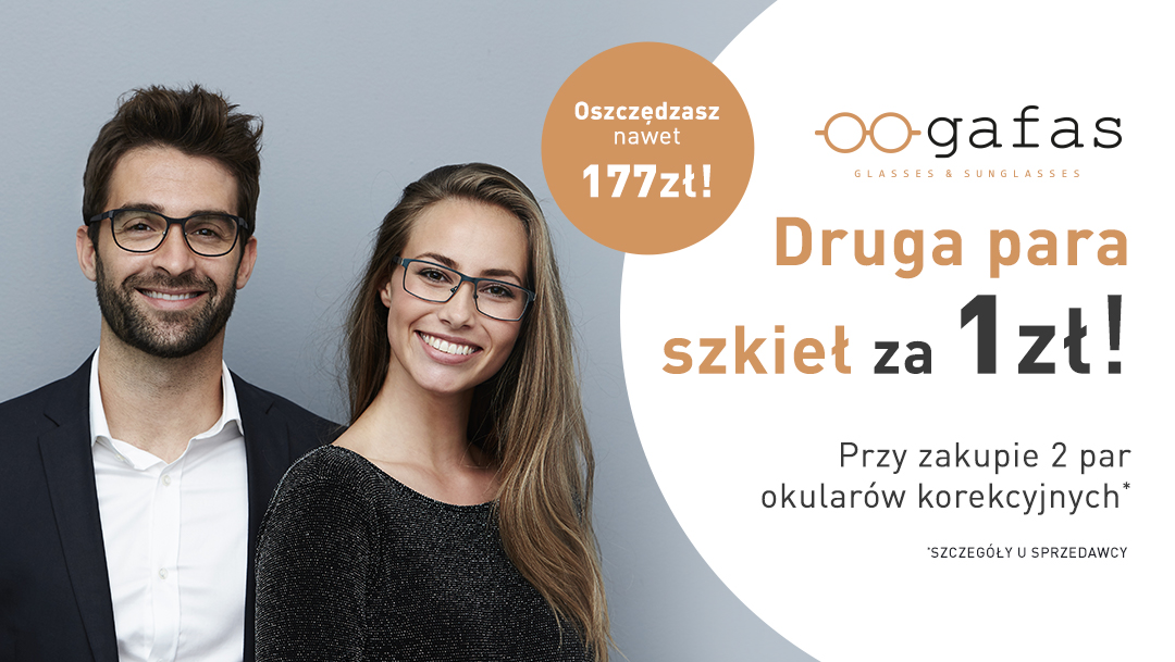 Druga para szkieł za 1 zł, tylko w Gafas! Druga para szkieł za 1 zł, tylko w Gafas!